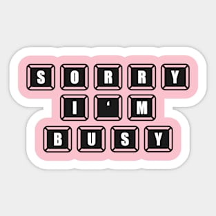 SORRY I'M BUSY, Gift Gaming Sticker